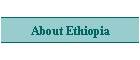 About Ethiopia