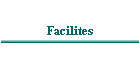 Facilites